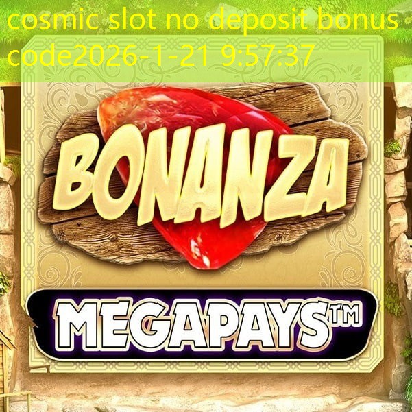 cosmic slot no deposit bonus code