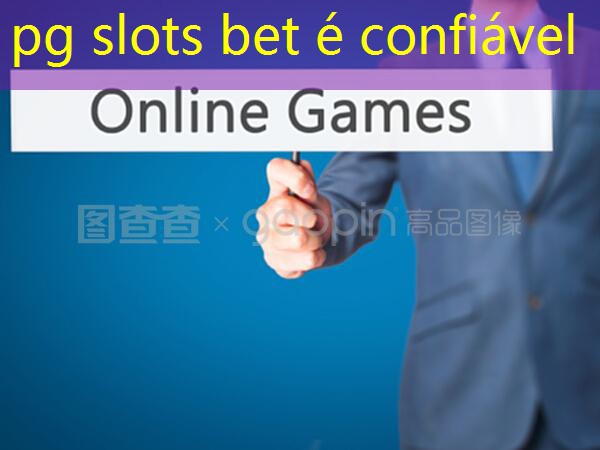 pg slots bet é confiável